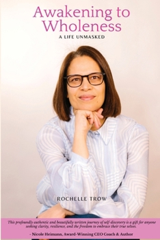 Paperback Awakening To Wholeness: A Life Unmasked Book