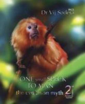 Hardcover One Small Speck to Man: The Evolution Myth Book