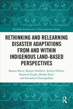 Paperback Rethinking and Relearning Disaster Adaptations from and within Indigenous Land-Based Perspectives Book