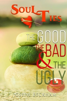 Paperback Soul Ties: The Good The Bad & The Ugly Book