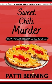 Sweet Chili Murder - Book #32 of the Papa Pacelli's Pizzeria