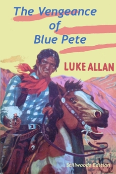 The Vengeance of Blue Pete - Book  of the Blue Pete