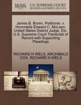 Paperback James B. Boren, Petitioner, V. Honorable Edward C. McLean, United States District Judge, Etc. U.S. Supreme Court Transcript of Record with Supporting Book