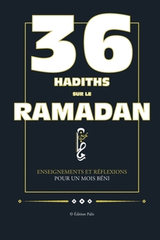 Paperback 36 Hadiths sur le Ramadan: Enseignements et réflexions pour un mois béni [French] Book