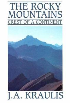 Paperback The Rocky Mountains: Crest of a Continent Book