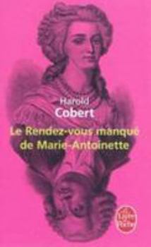 Hardcover Le Rendez-Vous Manqué de Marie-Antoinette [French] Book