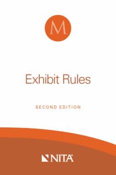 Spiral-bound Exhibit Rules: Tips, Rules, and Tactics for Preparing, Offering, and Opposing Exhibits Book