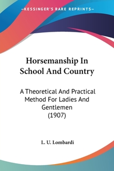 Paperback Horsemanship In School And Country: A Theoretical And Practical Method For Ladies And Gentlemen (1907) Book