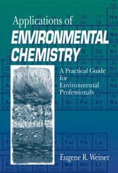 Hardcover Applications of Environmental Chemistry: A Practical Guide for Environmental Professionals Book
