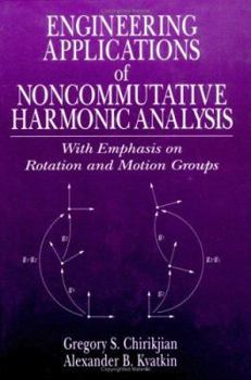 Hardcover Engineering Applications of Noncommutative Harmonic Analysis Book