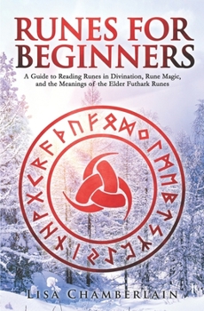 Paperback Runes for Beginners: A Guide to Reading Runes in Divination, Rune Magic, and the Meaning of the Elder Futhark Runes Book