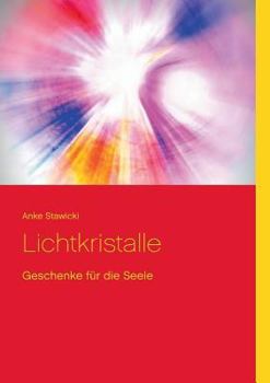 Paperback Lichtkristalle: Geschenke für die Seele [German] Book