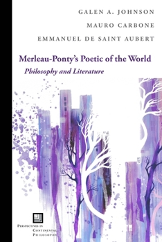 Hardcover Merleau-Ponty's Poetic of the World: Philosophy and Literature Book