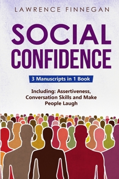 Paperback Social Confidence: 3-in-1 Guide to Master Assertiveness, Self-Confidence, Personality Development & Social Skills Book