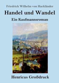 Paperback Handel und Wandel (Großdruck): Ein Kaufmannsroman [German] Book