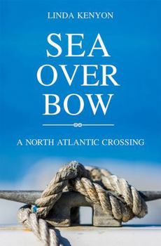 Paperback Sea Over Bow: A North Atlantic Crossing Book