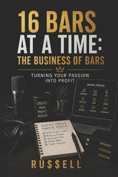 16 Bars at a Time: The Business of Bars (How to Rap)
