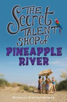 Paperback The Secret Talent Shop of Pineapple River Book