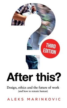 After this?: Design, ethics and the future of work