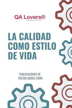 Paperback QA Lovers: La Calidad como estilo de vida [Spanish] Book