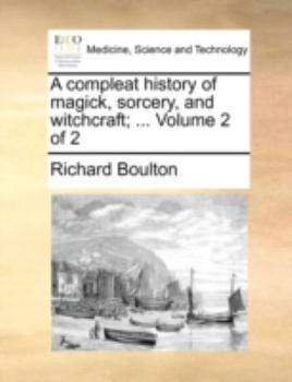 Paperback A Compleat History of Magick, Sorcery, and Witchcraft; ... Volume 2 of 2 Book