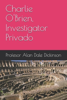 Charlie O'Brien, Investigator Privado (Spanish Edition)