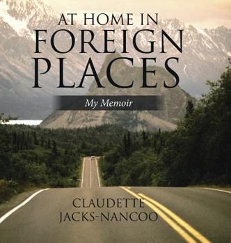 Hardcover At Home in Foreign Places: My Memoir Book