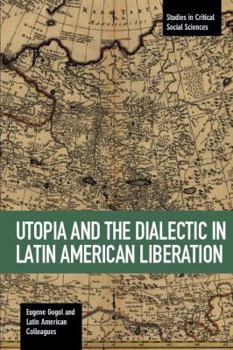 Paperback Utopia and the Dialectic in Latin American Liberation Book