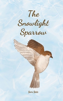 Paperback The Snowlight Sparrow Book