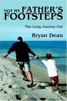 Paperback Not My Father's Footsteps: The Long Journey Out Book