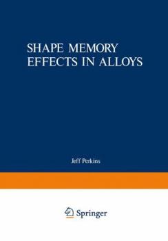 Paperback Shape Memory Effects in Alloys Book