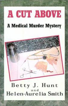 Paperback A Cut Above: A Medical Murder Mystery Book