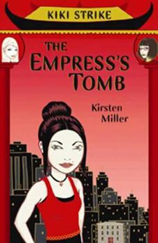 The Empress's Tomb - Book #2 of the Kiki Strike
