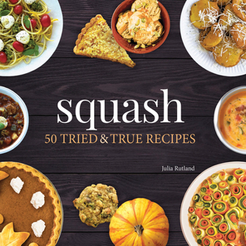 Paperback Squash: 50 Tried and True Recipes Book
