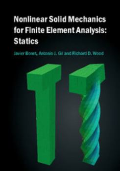 Hardcover Nonlinear Solid Mechanics for Finite Element Analysis: Statics Book