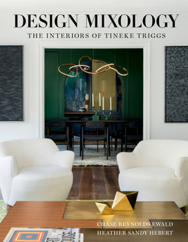 Hardcover Design Mixology: The Interiors of Tineke Triggs Book