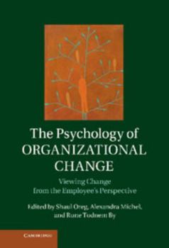 Hardcover The Psychology of Organizational Change: Viewing Change from the Employee's Perspective Book