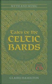 Hardcover Tales of the Celtic Bards: Myth and Music [With CD] Book