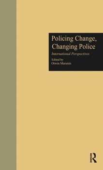 Policing Change, Changing Police: International Perspectives (Current Issues in Criminal Justice (Garland Reference Library of Social Science))