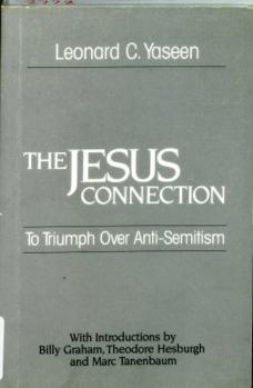 Paperback The Jesus Connection: To Triumph Over Anti-Semitism Book