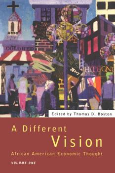 Paperback A Different Vision: African American Economic Thought, Volume 1 Book