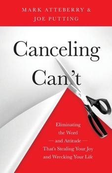 Paperback Canceling Can't: Eliminating the Word-and Attitude-That's Stealing Your Joy and Wrecking Your Life Book