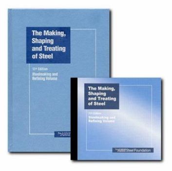 Hardcover The Making, Shaping, and Treating of Steel Book