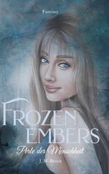 Hardcover Frozen Embers: Perle der Menschheit [German] Book