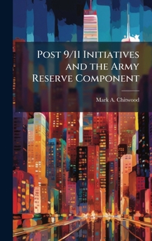 Hardcover Post 9/11 Initiatives and the Army Reserve Component Book