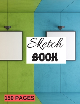Paperback Sketch Book: Writing, Painting, Sketching or Doodling, 150 Pages, 8.5x11 With Blank Pages, Drawing Notebook Art cover Volume: Blank Book