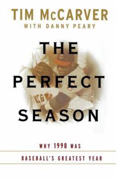 Paperback The Perfect Season: Why 1998 Was Baseball's Greatest Year Book