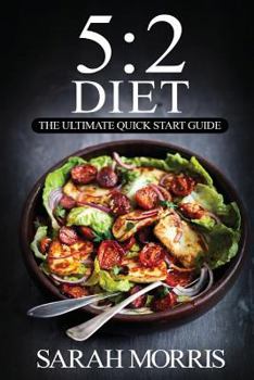 Paperback The 5: 2 Diet: The Ultimate Quick Start Guide: To Intermittent Fasting for Rapid Weight Loss(c) Book