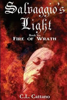 Fire of Wrath - Book #6 of the Salvaggio's Light