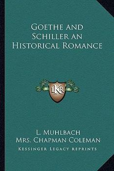 Paperback Goethe and Schiller an Historical Romance Book